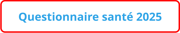 Questionnaire santé 2025