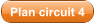 Plan circuit 4