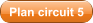 Plan circuit 5
