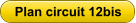 Plan circuit 12bis