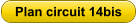Plan circuit 14bis