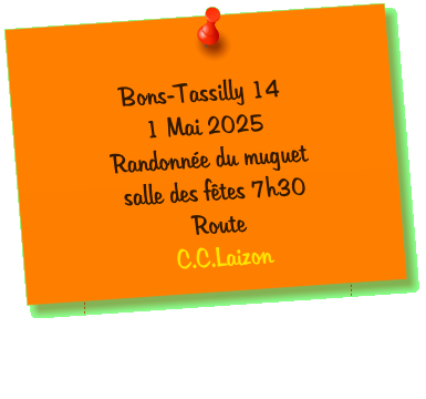 Bons-Tassilly 14 1 Mai 2025 Randonnée du muguet salle des fêtes 7h30 Route   C.C.Laizon