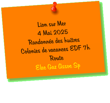Lion sur Mer 4 Mai 2025 Randonnée des huitres Colonies de vacances EDF 7h Route  Elec Gaz Assoc Sp