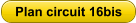 Plan circuit 16bis