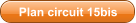Plan circuit 15bis