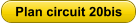 Plan circuit 20bis