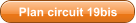 Plan circuit 19bis