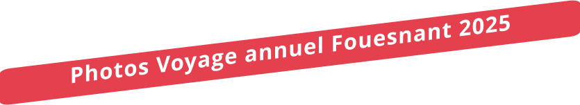 Photos Voyage annuel Fouesnant 2025