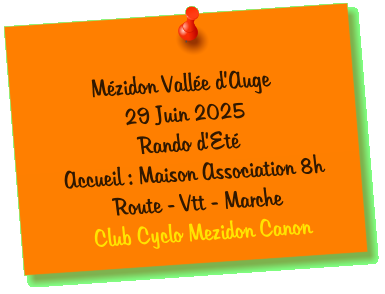 Mézidon Vallée d’Auge 29 Juin 2025 Rando d’Eté Accueil : Maison Association 8h Route - Vtt - Marche Club Cyclo Mezidon Canon